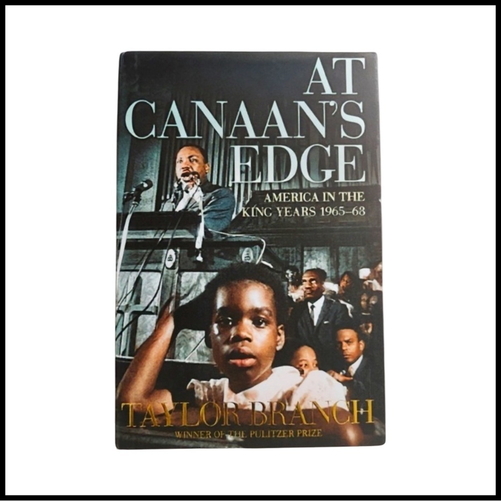“At Canaan’s Edge: America in the King Years 1965-68” by Taylor Branch. Hardback